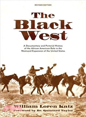 The Black West ― A Documentary and Pictorial History of the African American Role in the Westward Expansion of the United States