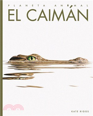 El Caimán (Planeta animal - New Edition series)
