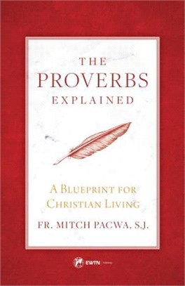 The Proverbs Explained ─ A Blueprint for Christian Living