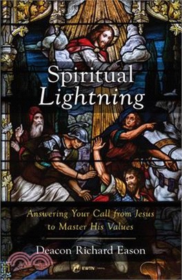 Spiritual Lightning: Answering Your Call from Jesus to Master His Values