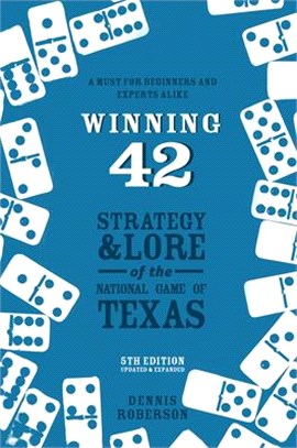 Winning 42 ― Strategy & Lore of the National Game of Texas