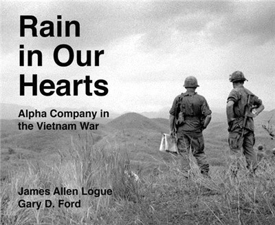 Rain in Our Hearts ― Alpha Company in the Vietnam War