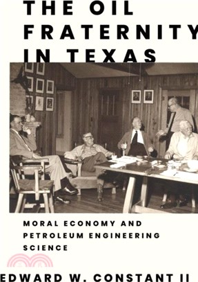 The Oil Fraternity in Texas：Moral Economy and Petroleum Engineering Science
