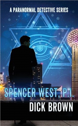 Spencer West, P.I.：A Paranormal Detective Series, Book 1