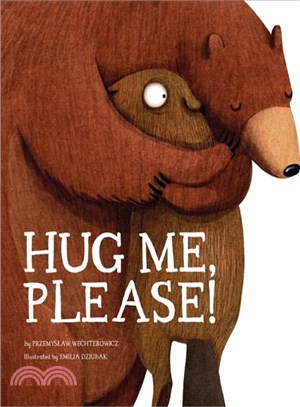 Hug me, please! /