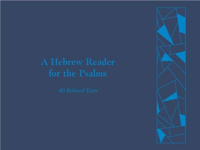 A Hebrew Reader for the Psalms: 40 Beloved Texts