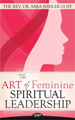 The Art of Feminine Spiritual Leadership ― Be a Badass Priest and Create a Ministry You Love