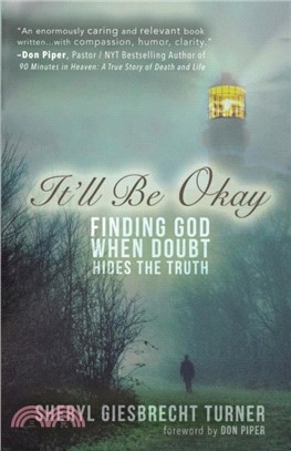 It'll Be Okay：Finding God When Doubt Hides the Truth