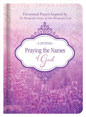 Praying the Names of God Journal ─ Devotional Prayers Inspired by the Wonderful Names of Our Wonderful Lord