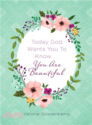 Today God Wants You to Know You Are Beautiful