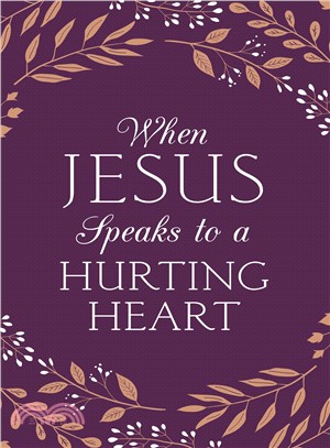 When Jesus Speaks to a Hurting Heart