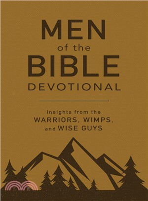 Men of the Bible Devotional ─ Insights from the Warriors, Wimps, and Wise Guys