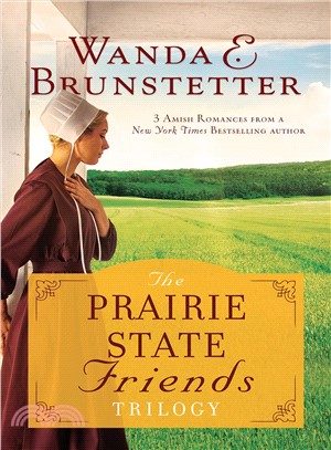 The Prairie State Friends Trilogy ― 3 Amish Romances from a New York Times Bestselling Author