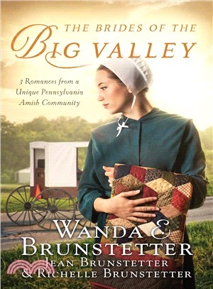 The Brides of the Big Valley ― 3 Romances from a Unique Pennsylvania Amish Community