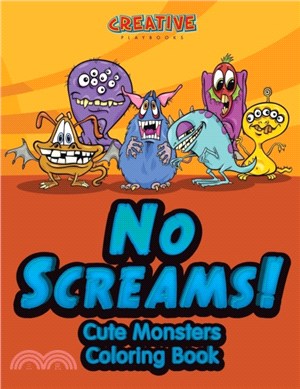 No Screams! Cute Monsters Coloring Book