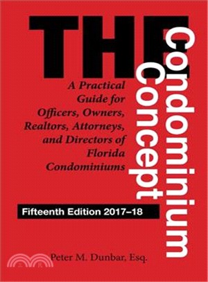 The Condominium Concept ─ A Practical Guide for Officers, Owners, Realtors, Attorneys, and Directors of Florida Condominiums