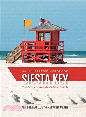An Illustrated History of Siesta Key ― The Story of America's Best Beach