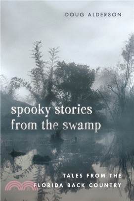 Spooky Stories from the Swamp：Tales from the Florida Back Country