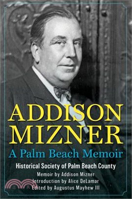 Addison Mizner: A Palm Beach Memoir