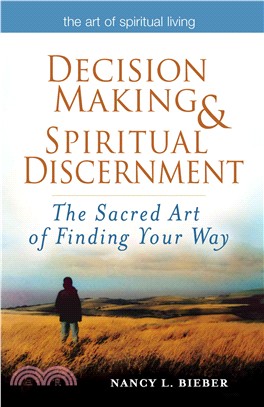 Decision Making & Spiritual Discernment ― The Sacred Art of Finding Your Way