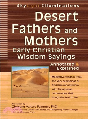 Desert Fathers and Mothers ― Early Christian Wisdom Sayings - Explained