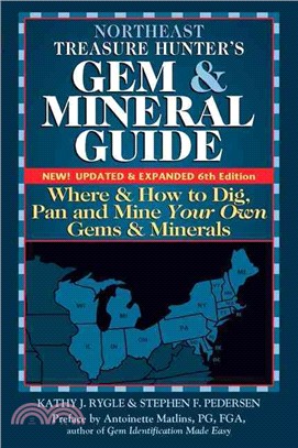 Northeast Treasure Hunter's Gem and Mineral Guide ― Where and How to Dig, Pan and Mine Your Own Gems and Minerals