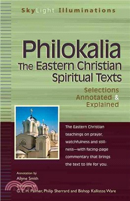 Philokalia ― The Eastern Christian Spiritual Texts; Selections Explained