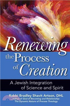 Renewing the Process of Creation ― A Jewish Integration of Science and Spirit