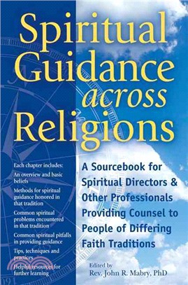 Spiritual Guidance Across Religions ― A Sourcebook for Spiritual Directors and Other Professionals Providing Counsel to People of Differing Faith Traditions