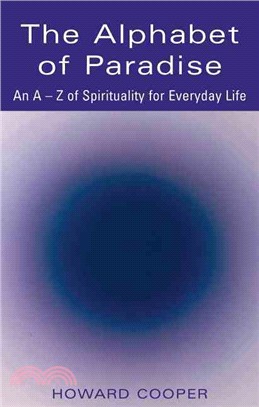 The Alphabet of Paradise ― An A??of Spirituality for Everyday Life