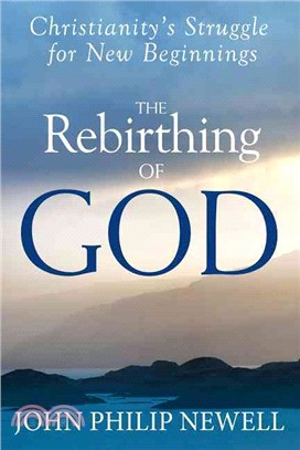The Rebirthing of God ― Christianity's Struggle for New Beginnings