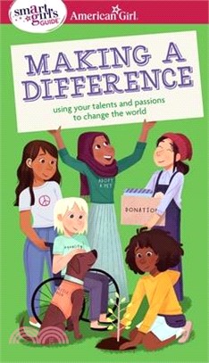 Making a Difference: Using Your Talents and Passions to Change the World