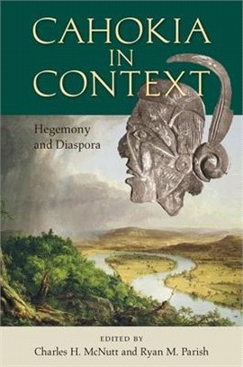 Cahokia in Context ― Hegemony and Diaspora