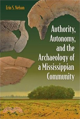 Authority, Autonomy, and the Archaeology of a Mississippian Community