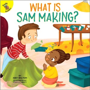 What is Sam making? /