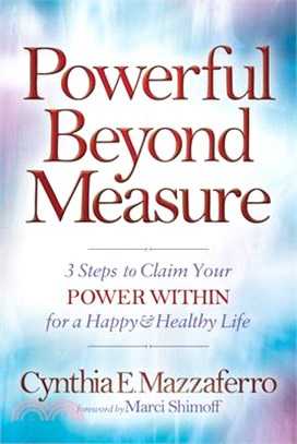 Powerful Beyond Measure ― 3 Steps to Claim Your Power Within for a Happy & Healthy Life