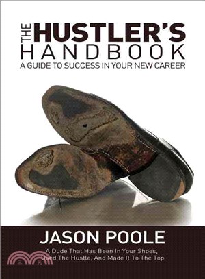 The Hustler's Handbook ― A Guide to Success in Your New Career