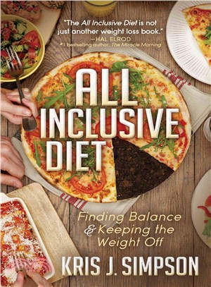 All Inclusive Diet ― Finding Balance & Keeping the Weight Off