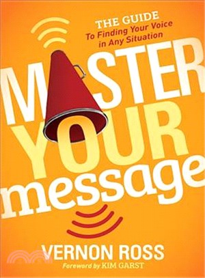 Master Your Message ― The Guide to Finding Your Voice in Any Situation