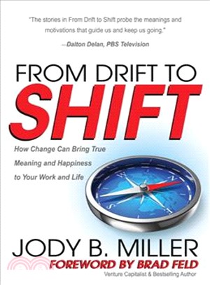 From Drift to Shift ― How Change Brings True Meaning and Happiness to Your Work and Life