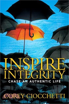 Inspire Integrity ― Chasing an Authentic Life