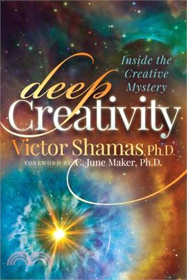 Deep Creativity ― Inside the Creative Mystery