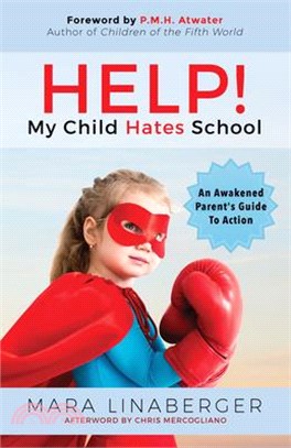 Help! My Child Hates School ― An Awakened Parent's Guide to Action