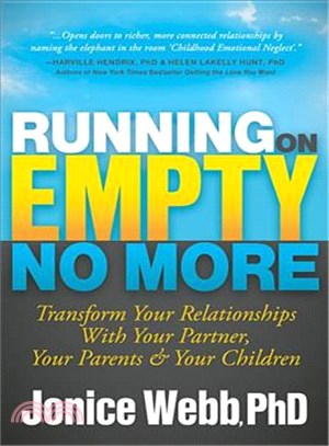 Running on Empty No More ─ Transform Your Relationships With Your Partner, Your Parents and Your Children
