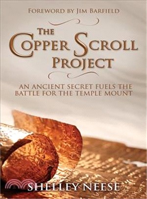 The Copper Scroll Project ― An Ancient Secret Fuels the Battle for the Temple Mount