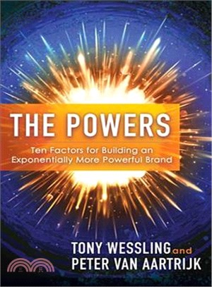 The Powers ― Ten Factors for Building an Exponentially More Powerful Brand