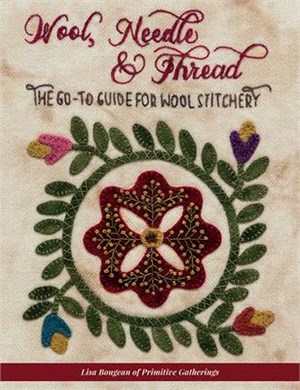 Wool, Needle & Thread ― The Go-to Guide for Wool Stitchery