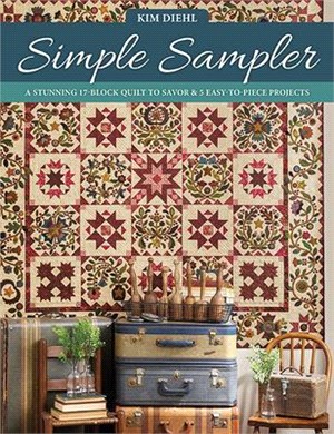 Simple Sampler ― A Stunning 17-block Quilt to Savor & 5 Easy-to-piece Projects