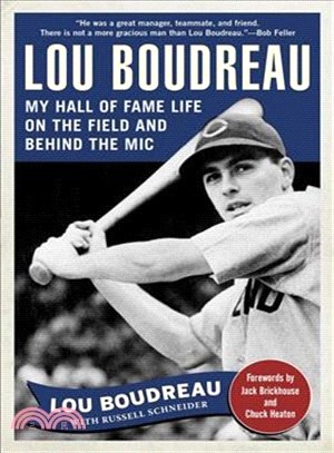 Lou Boudreau ─ My Hall of Fame Life on the Field and Behind the Mic