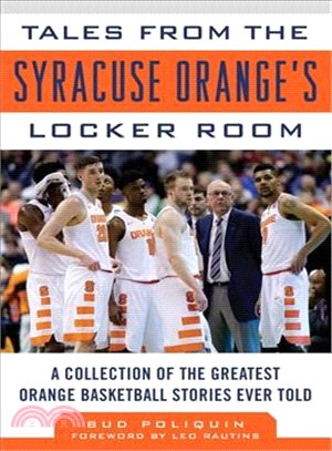 Tales from the Syracuse Orange Locker Room ─ A Collection of the Greatest Orange Basketball Stories Ever Told